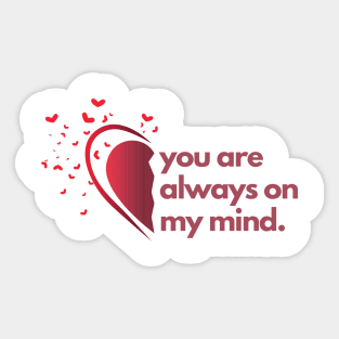 You are always on my mind Sticker